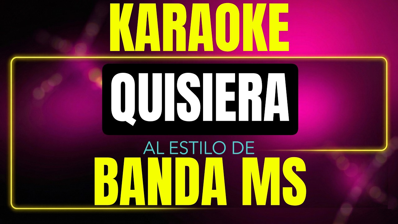 Pista de karaoke Quisiera al estilo de Banda Ms