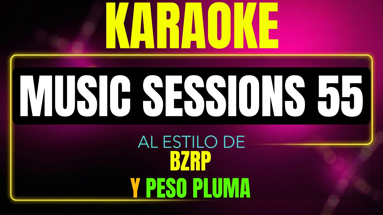 Pista de karaoke Music Sessions 55 al estilo de Bzrp Y Peso Pluma