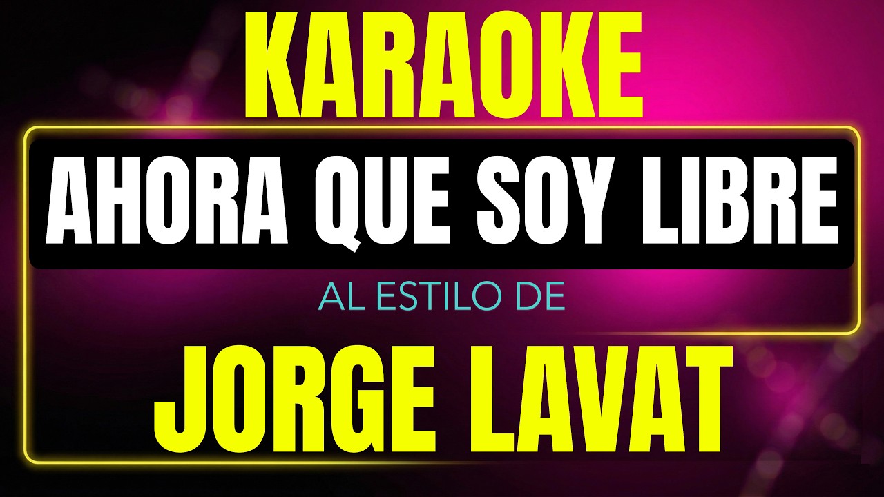 Pista de karaoke Ahora Que Soy Libre al estilo de Jorge Lavat