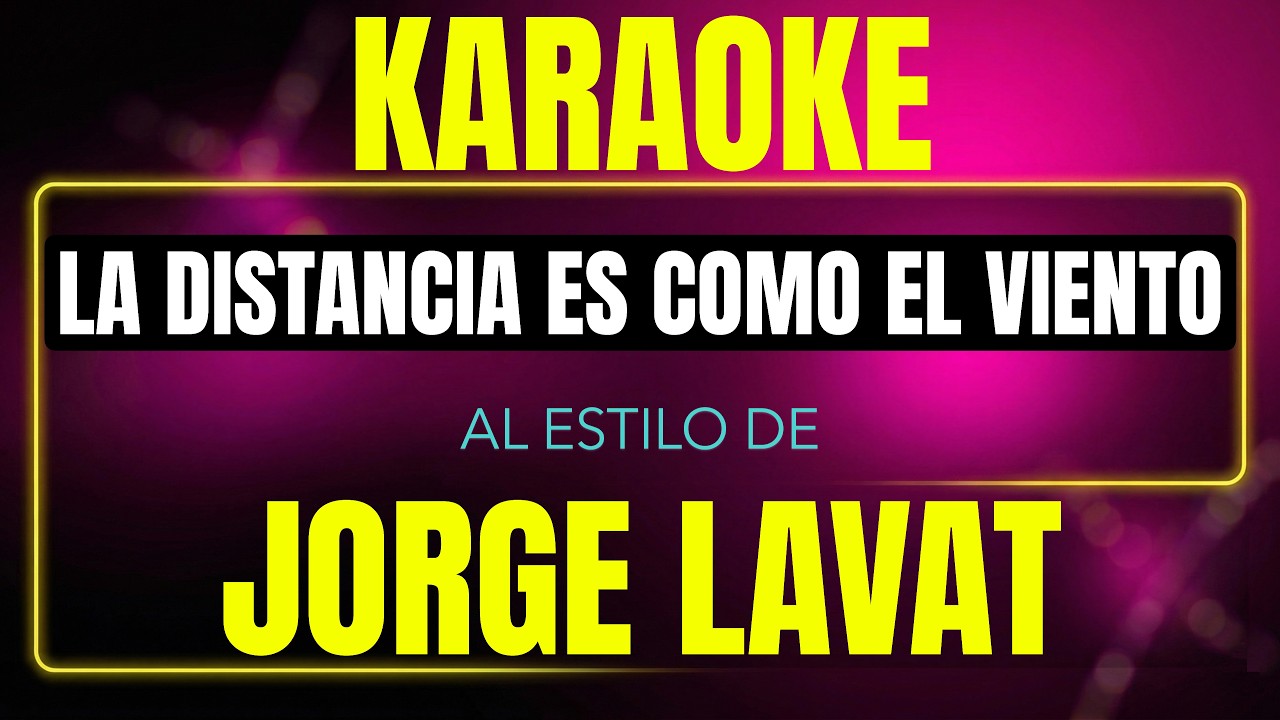 Pista de karaoke La Distancia Es Como El Viento al estilo de Jorge Lavat