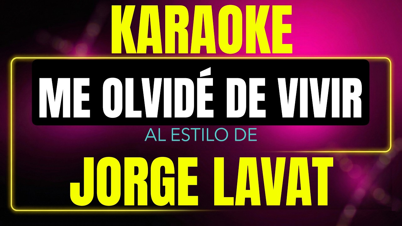 Pista de karaoke Me Olvide De Vivir al estilo de Jorge Lavat