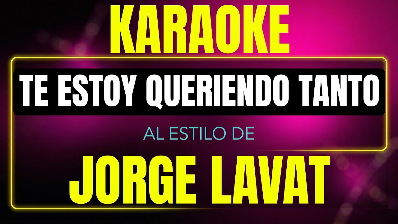 Pista de karaoke Te Estoy Queriendo Tanto al estilo de Jorge Lavat