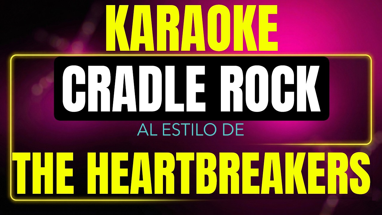 Pista de karaoke Cradle Rock al estilo de The Heartbreakers
