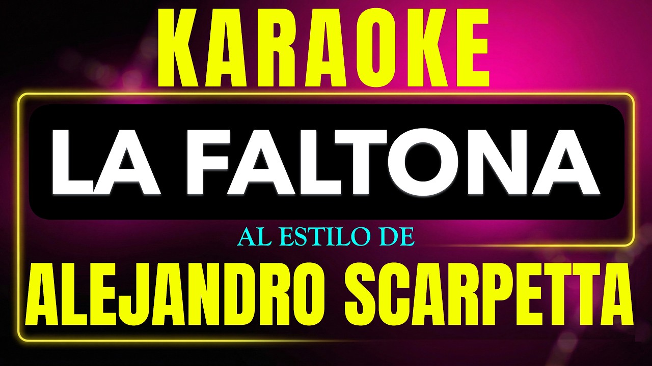 Pista de karaoke la faltona al estilo de alejandro scarpetta