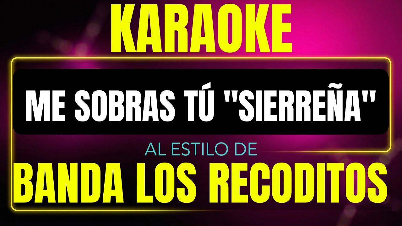 me sobras tu (sierreña)