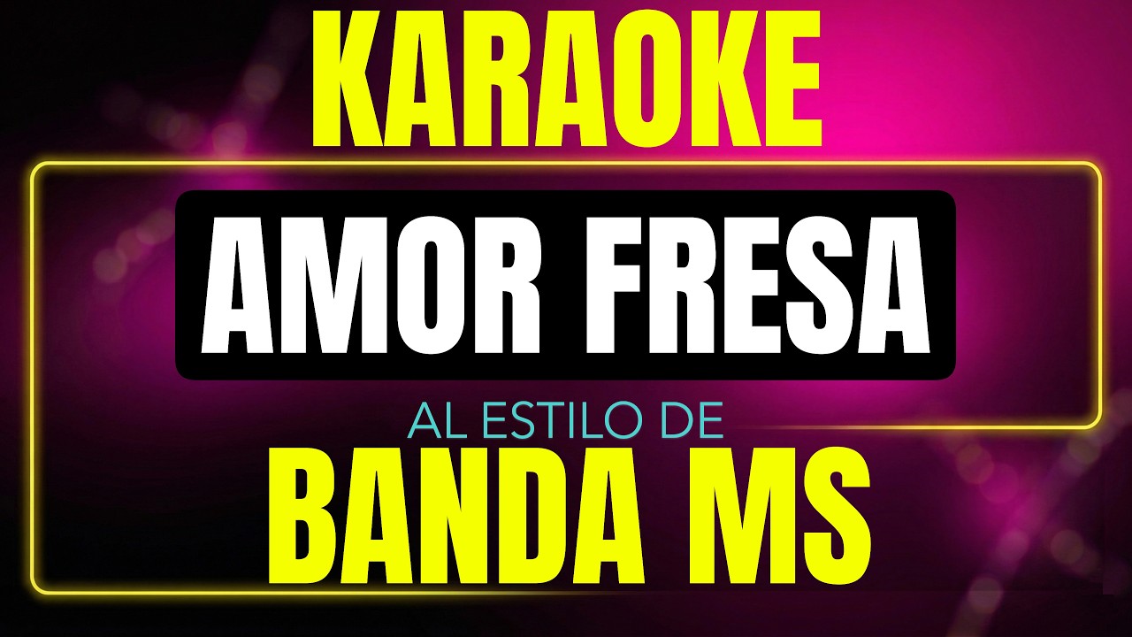 Pista de karaoke amor fresa al estilo de banda ms
