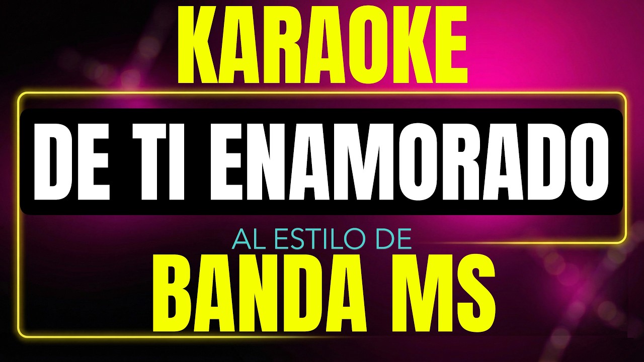 Pista de karaoke de ti enamorado al estilo de banda ms