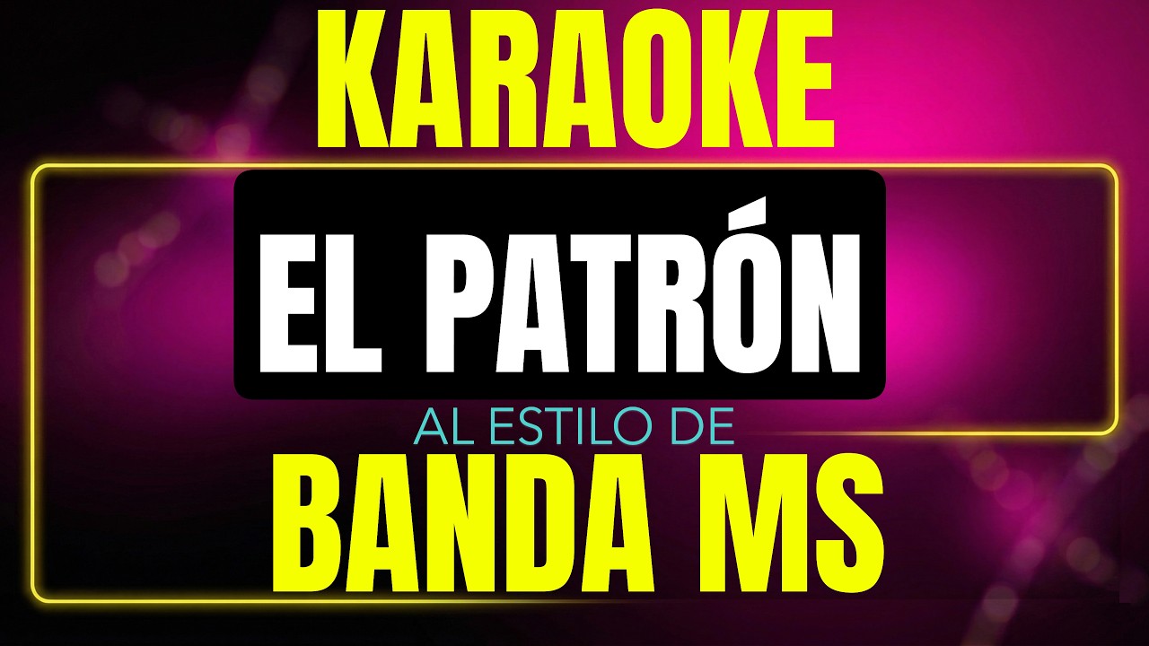Pista de karaoke el patron al estilo de banda ms