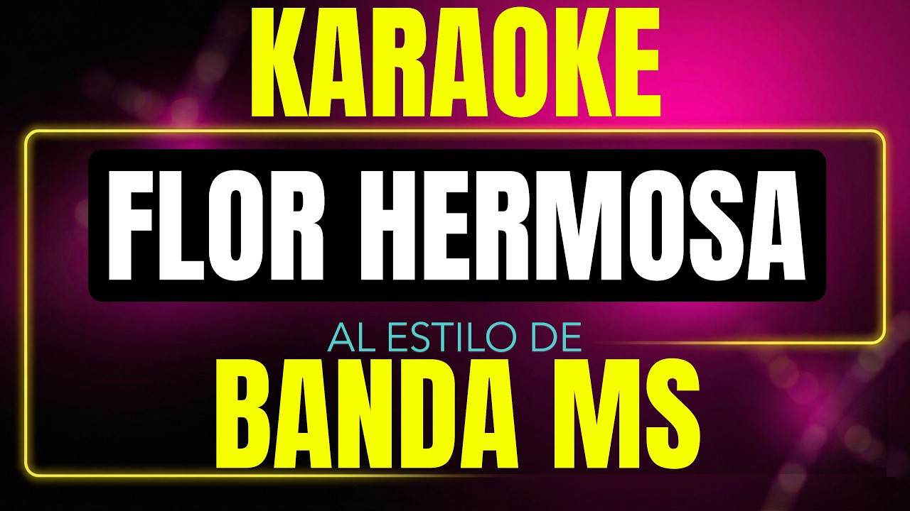 Pista de karaoke flor hermosa al estilo de banda ms