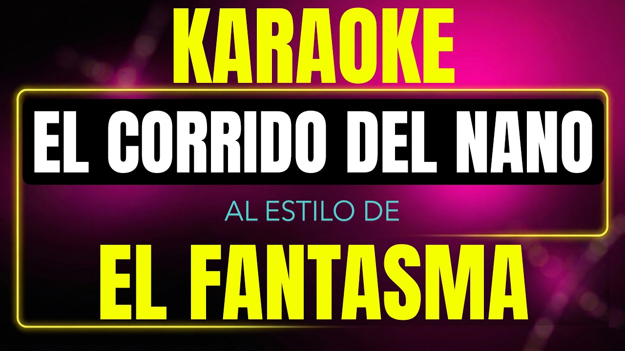 el corrido del nano