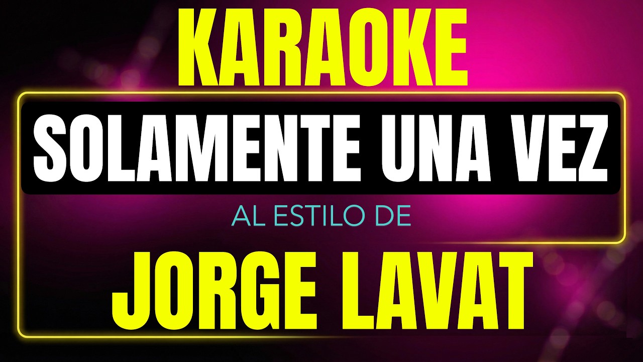 Pista de karaoke solamente una vez al estilo de jorge lavat