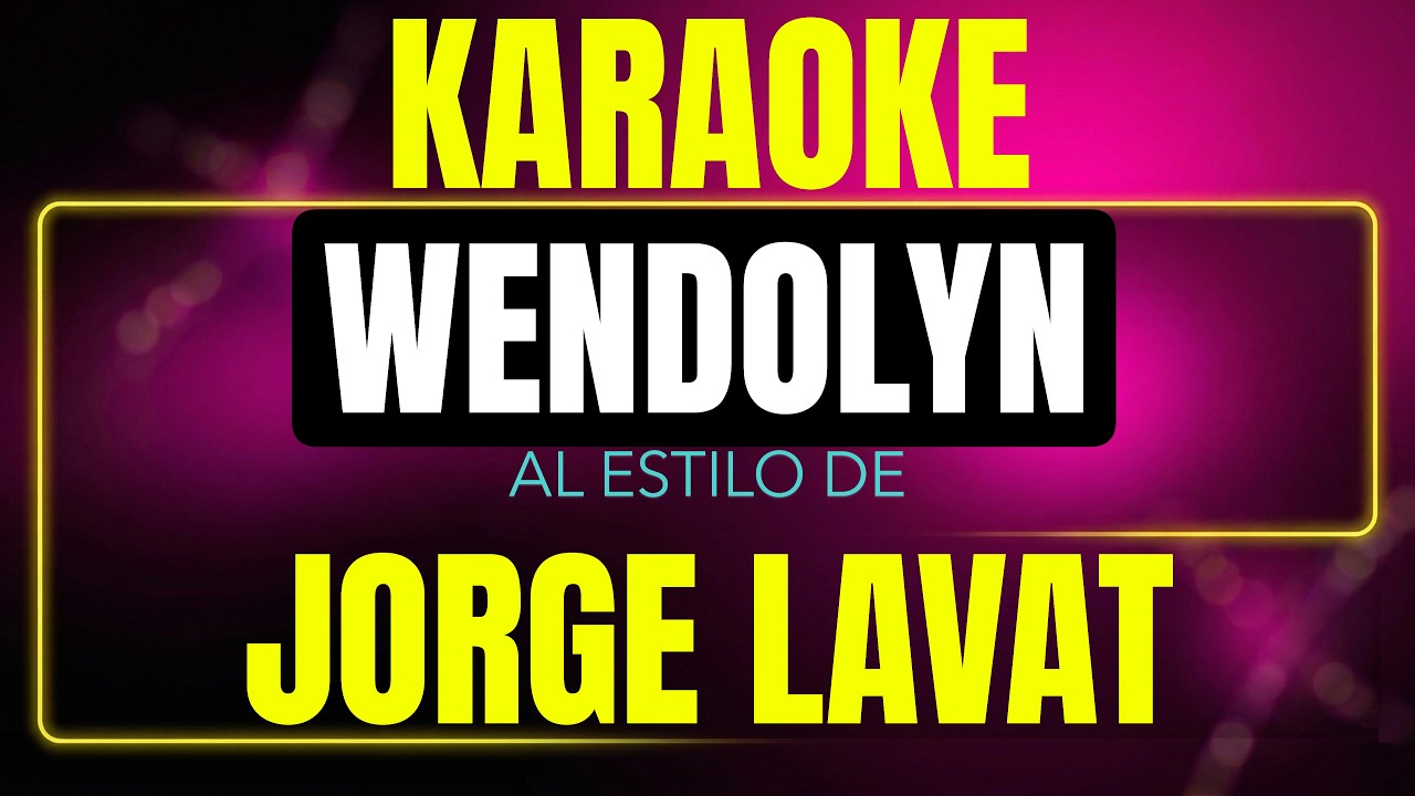 Pista de karaoke wendolyn al estilo de jorge lavat
