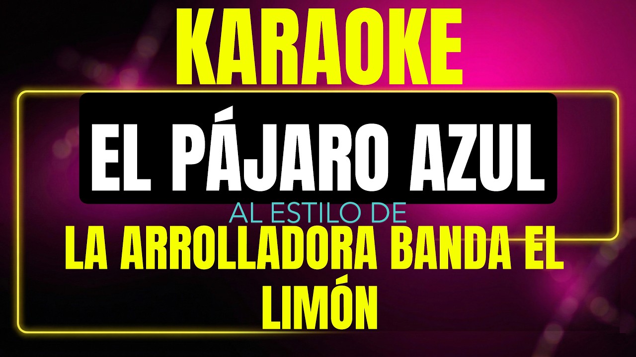 Pista de karaoke el pajaro azul al estilo de la arrolladora banda el limon