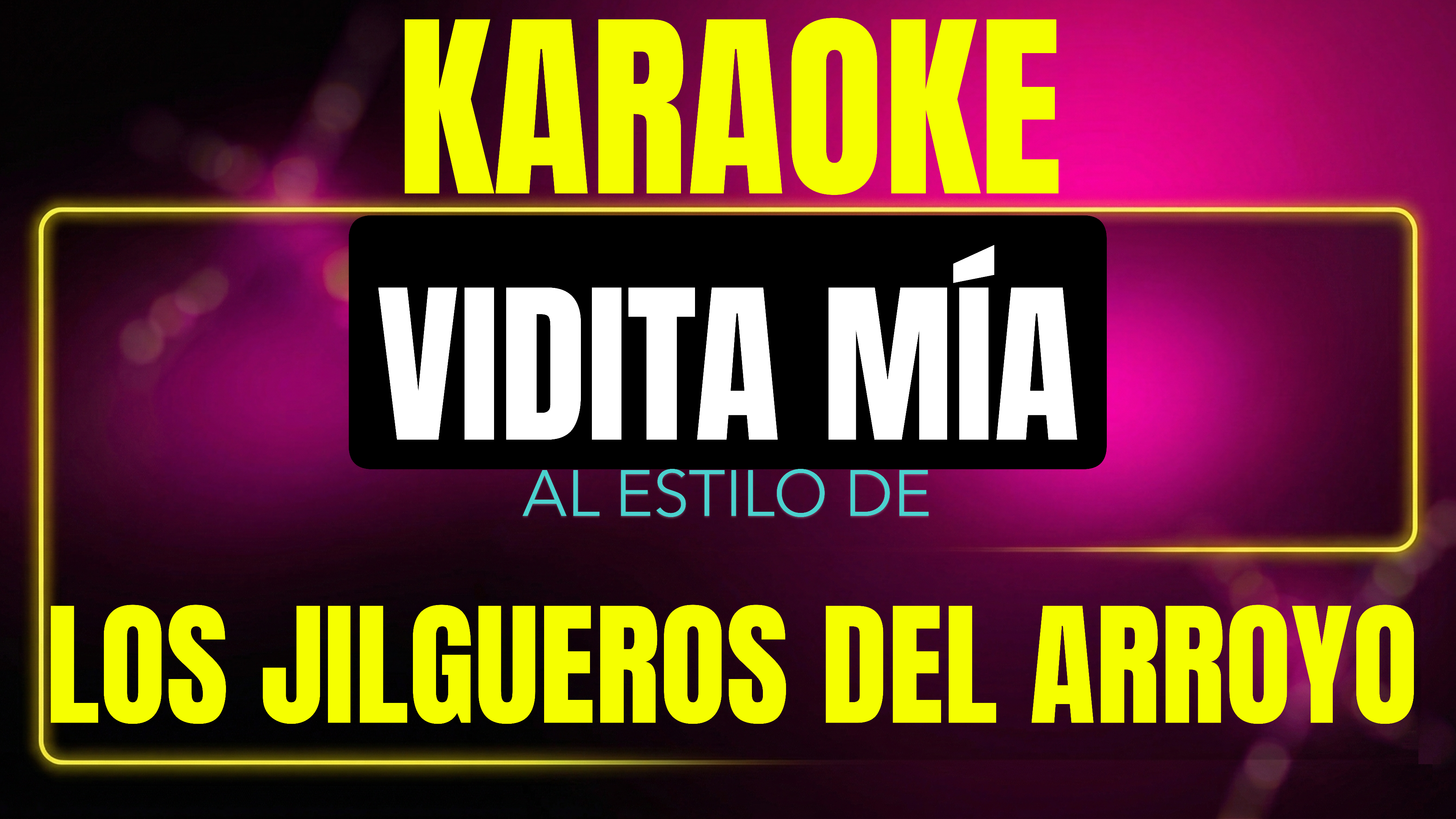 Pista de karaoke Vidita Mía al estilo de los jilgueros del arroyo