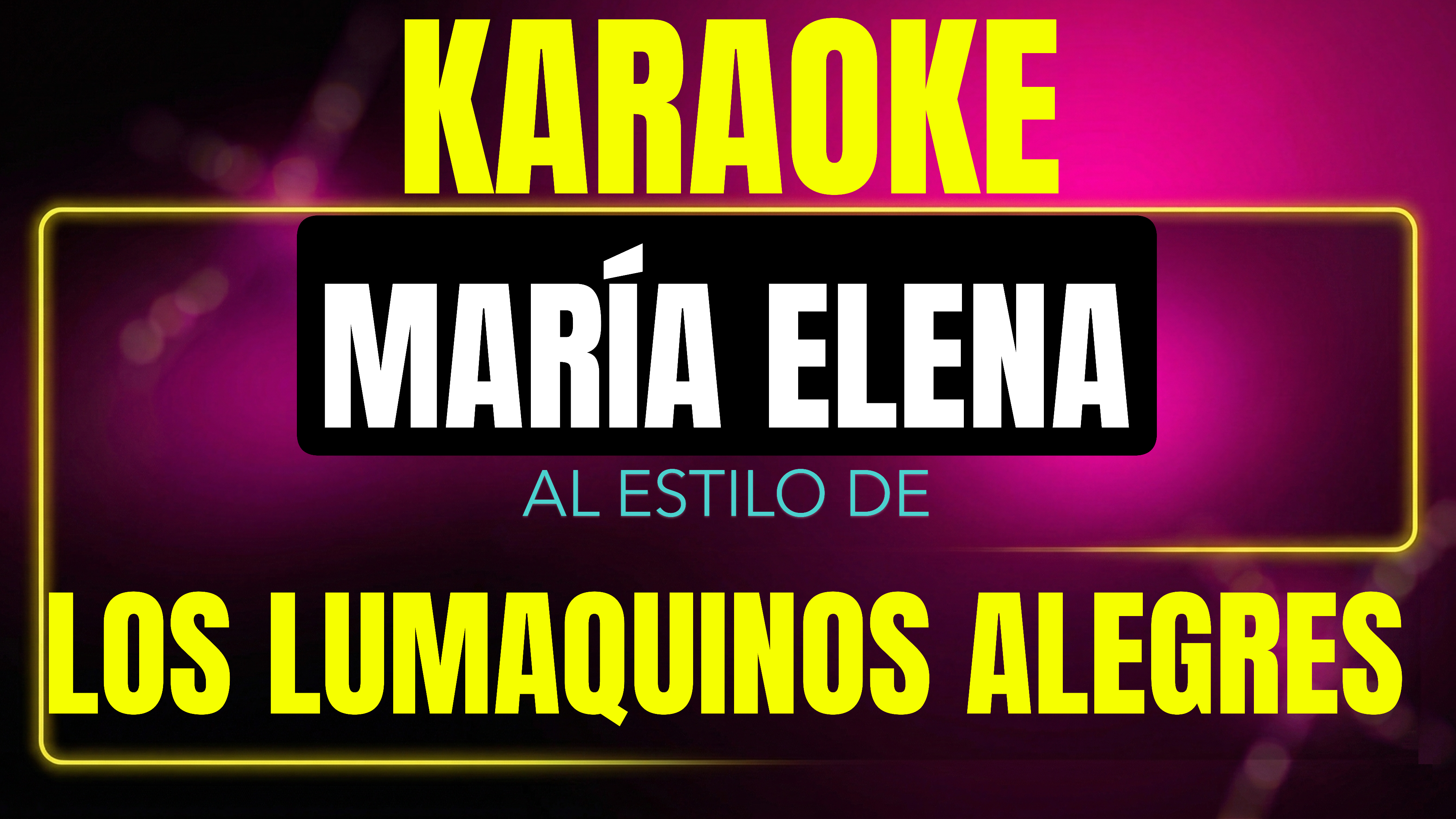 Pista de karaoke María Elena al estilo de los lumaquinos alegres