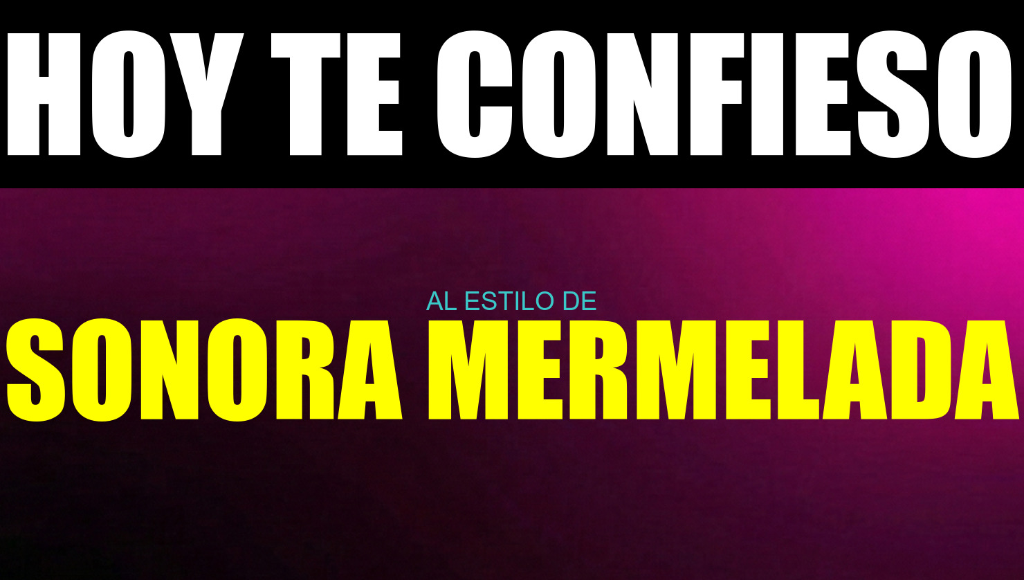 hoy te confieso